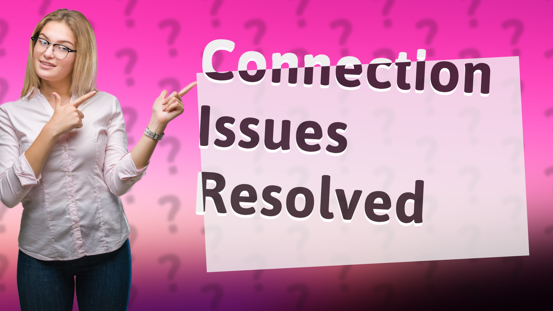 Connection Issues Resolved