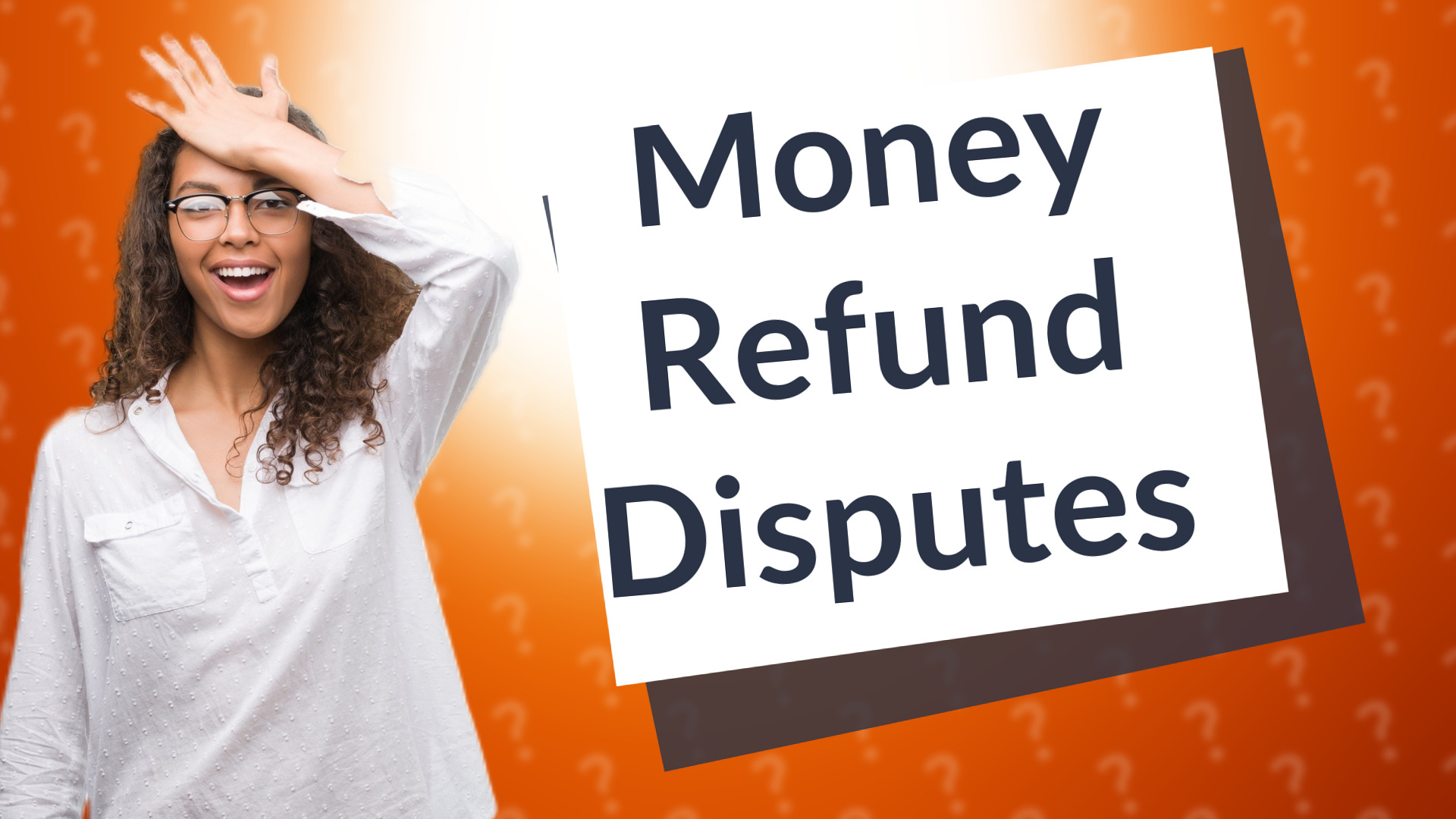Money Refund Disputes