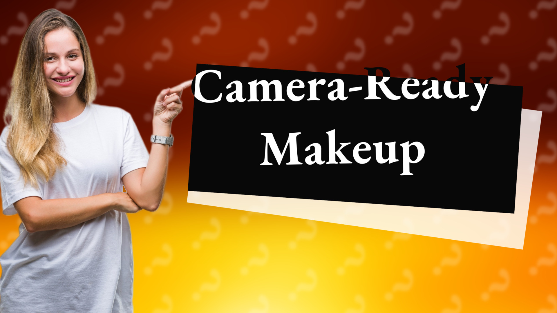 Camera-Ready Makeup