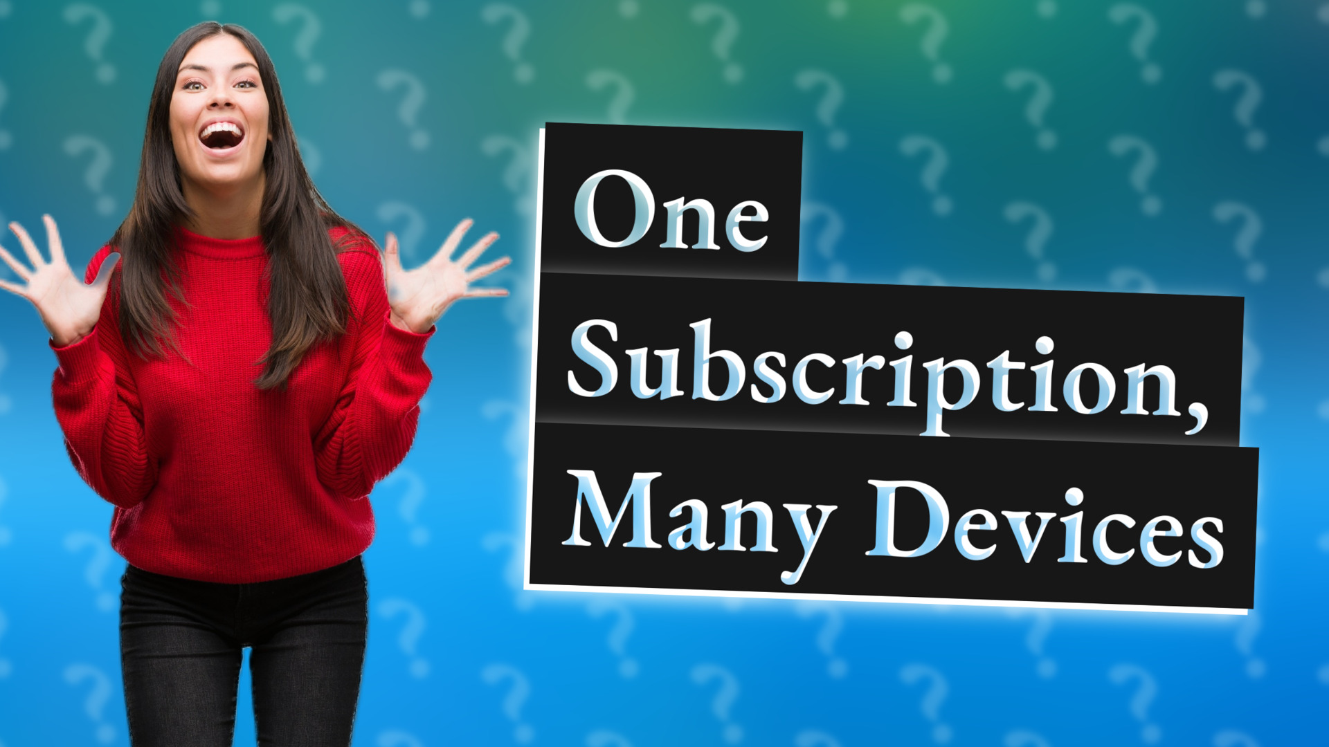 One Subscription, Many Devices