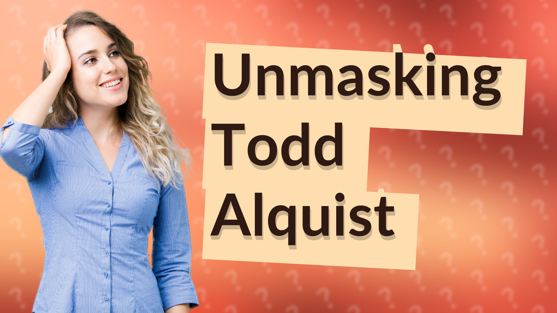 Unmasking Todd Alquist