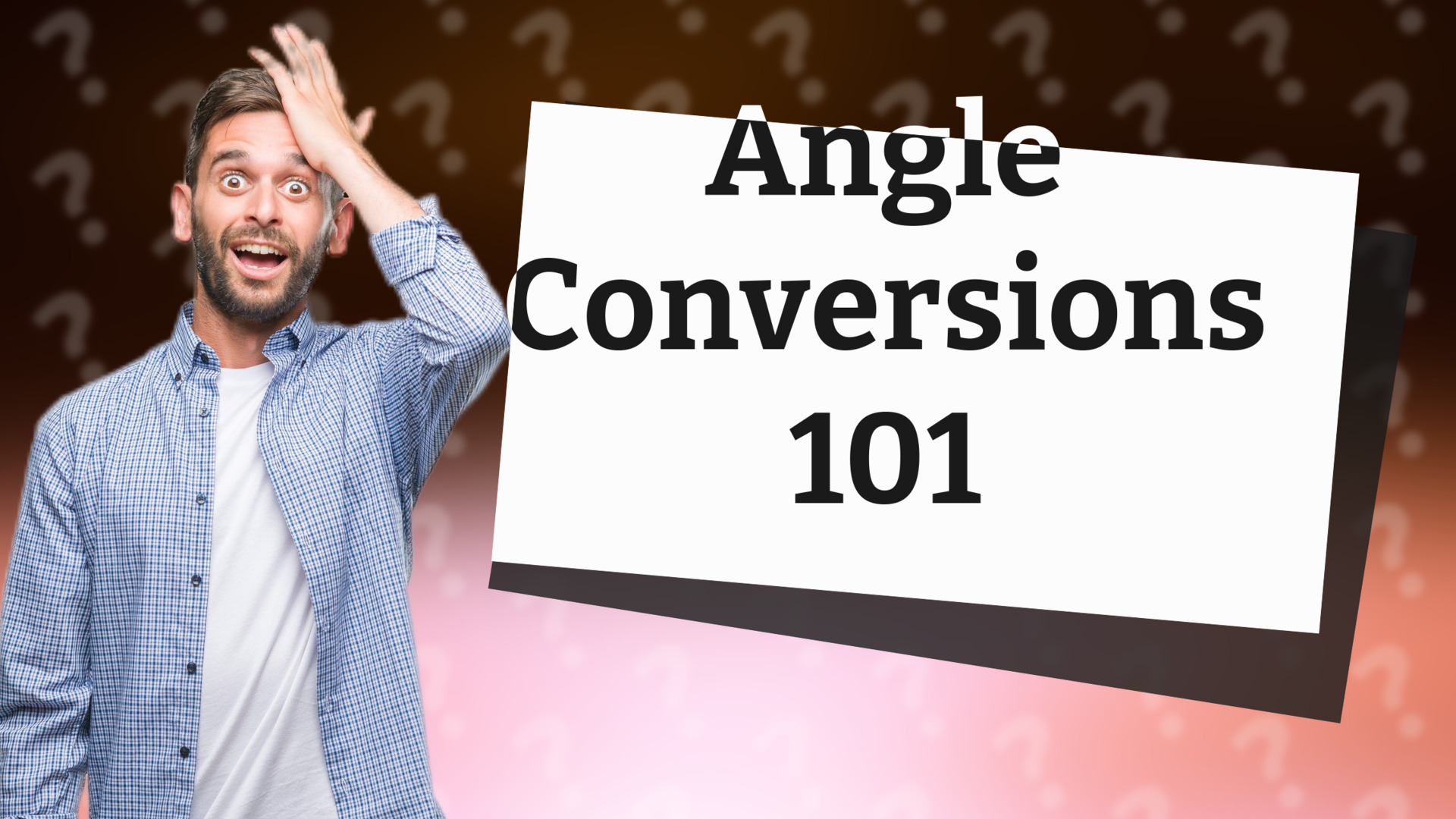 Angle Conversions 101