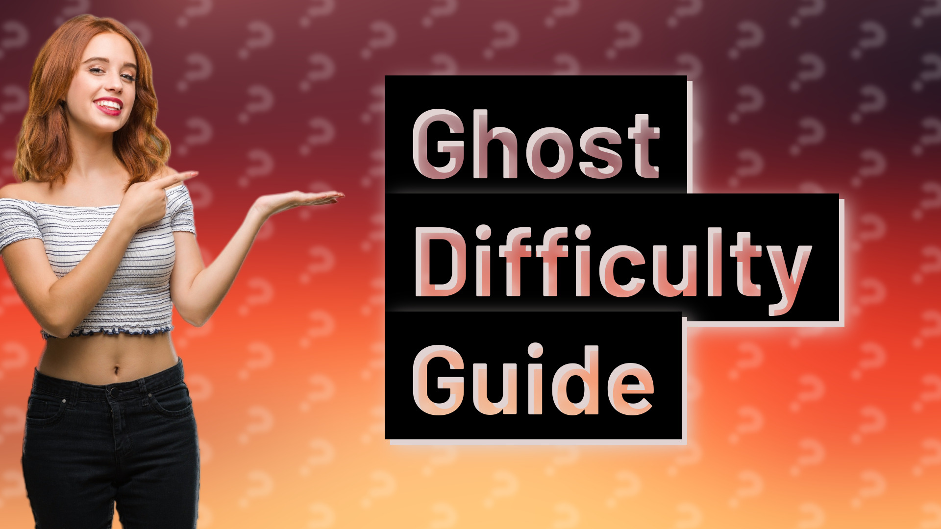 Ghost Difficulty Guide