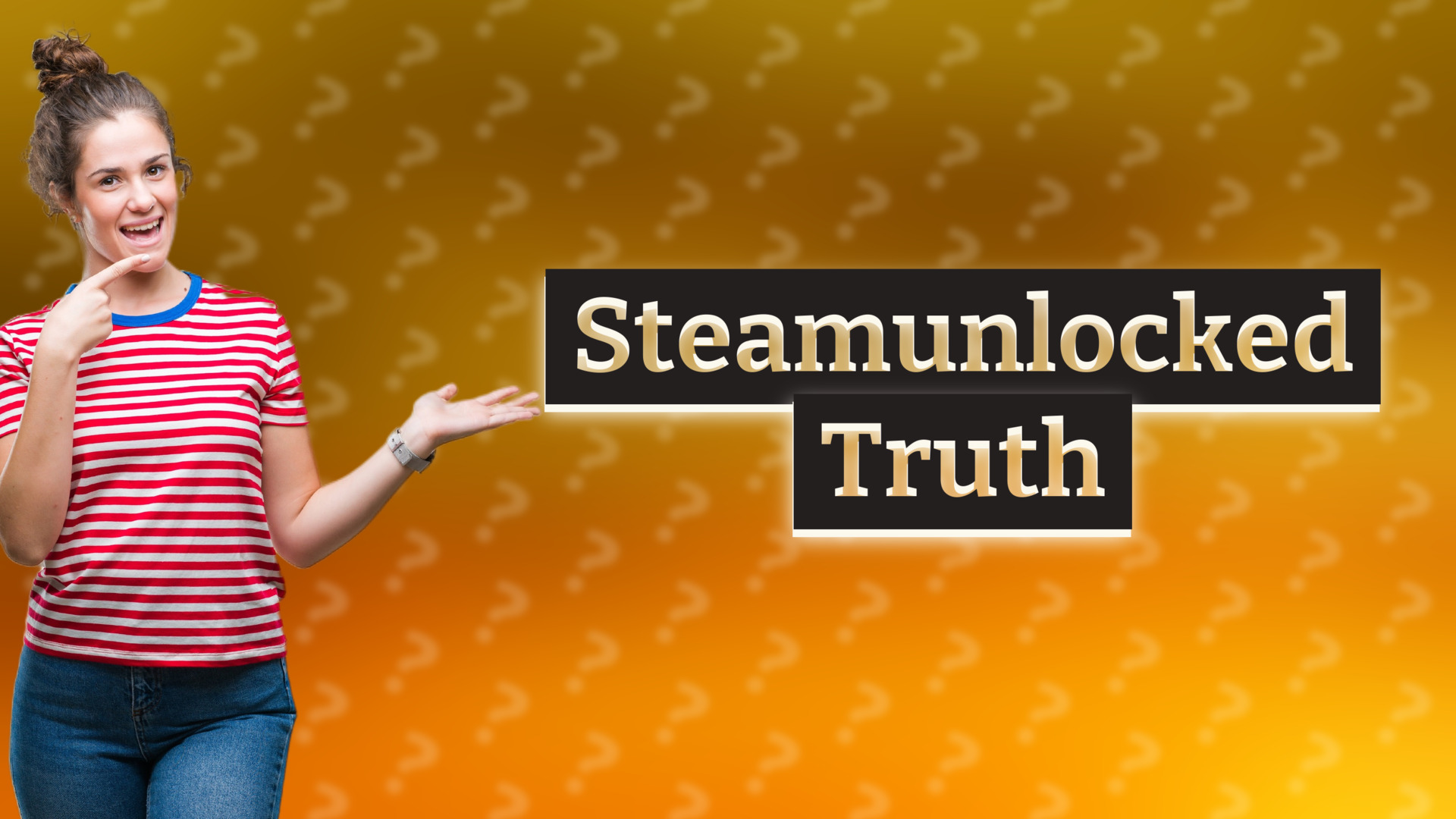 Steamunlocked Truth