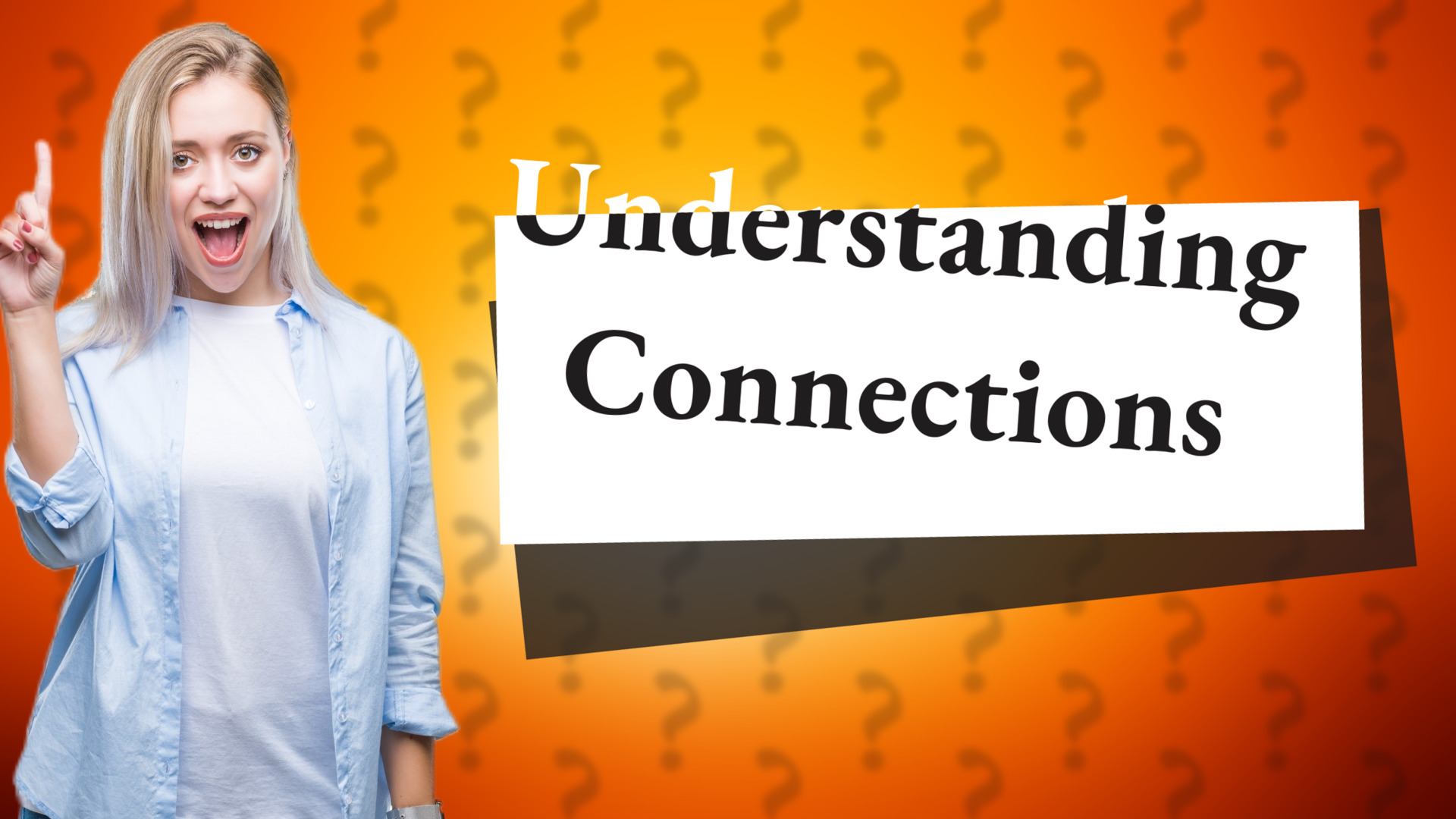 Understanding Connections