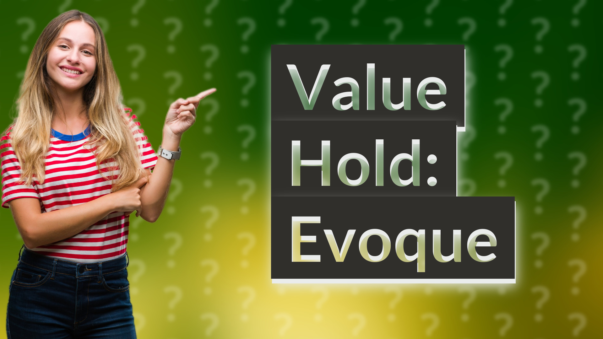 Value Hold: Evoque