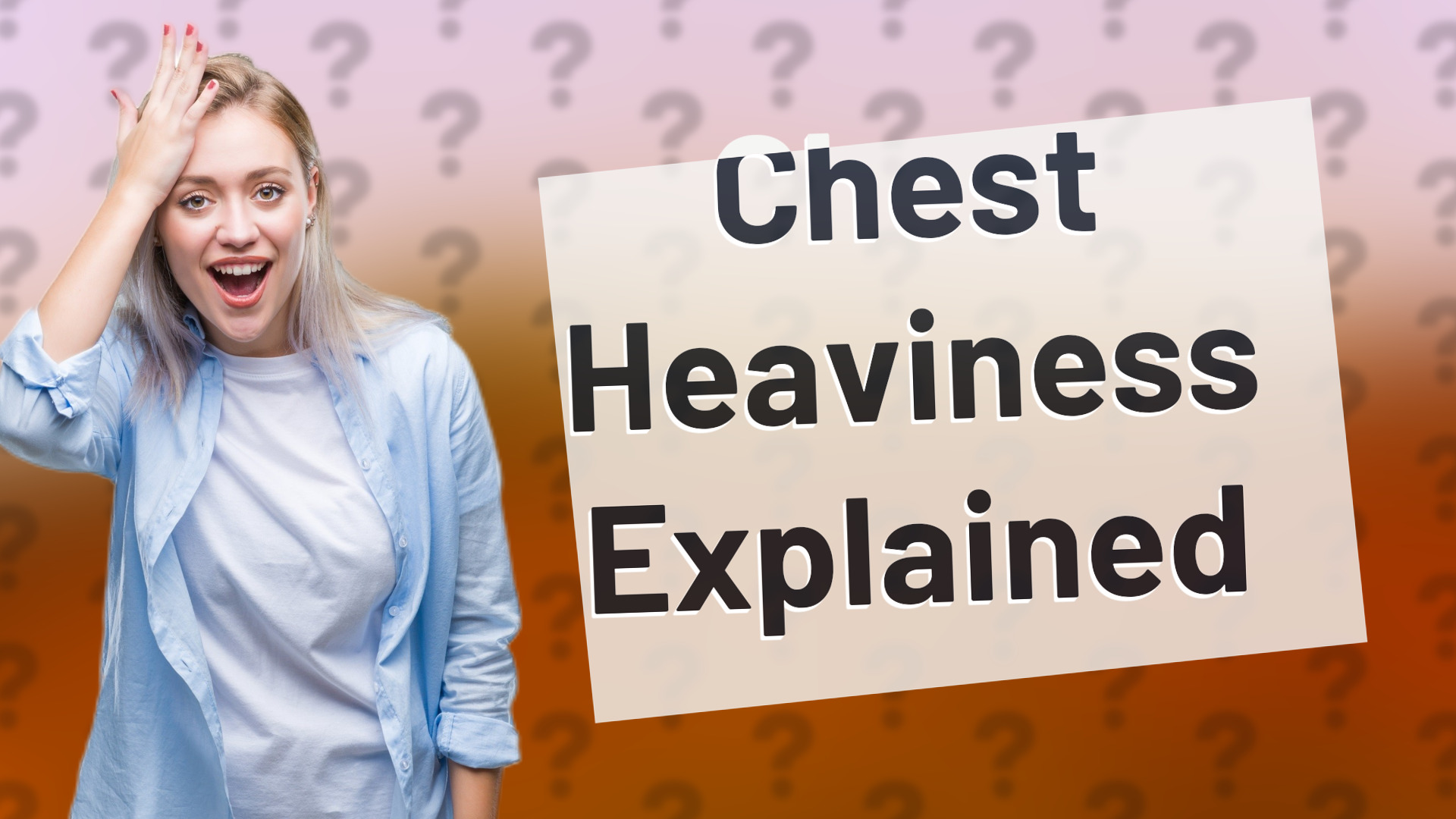 Chest Heaviness Explained
