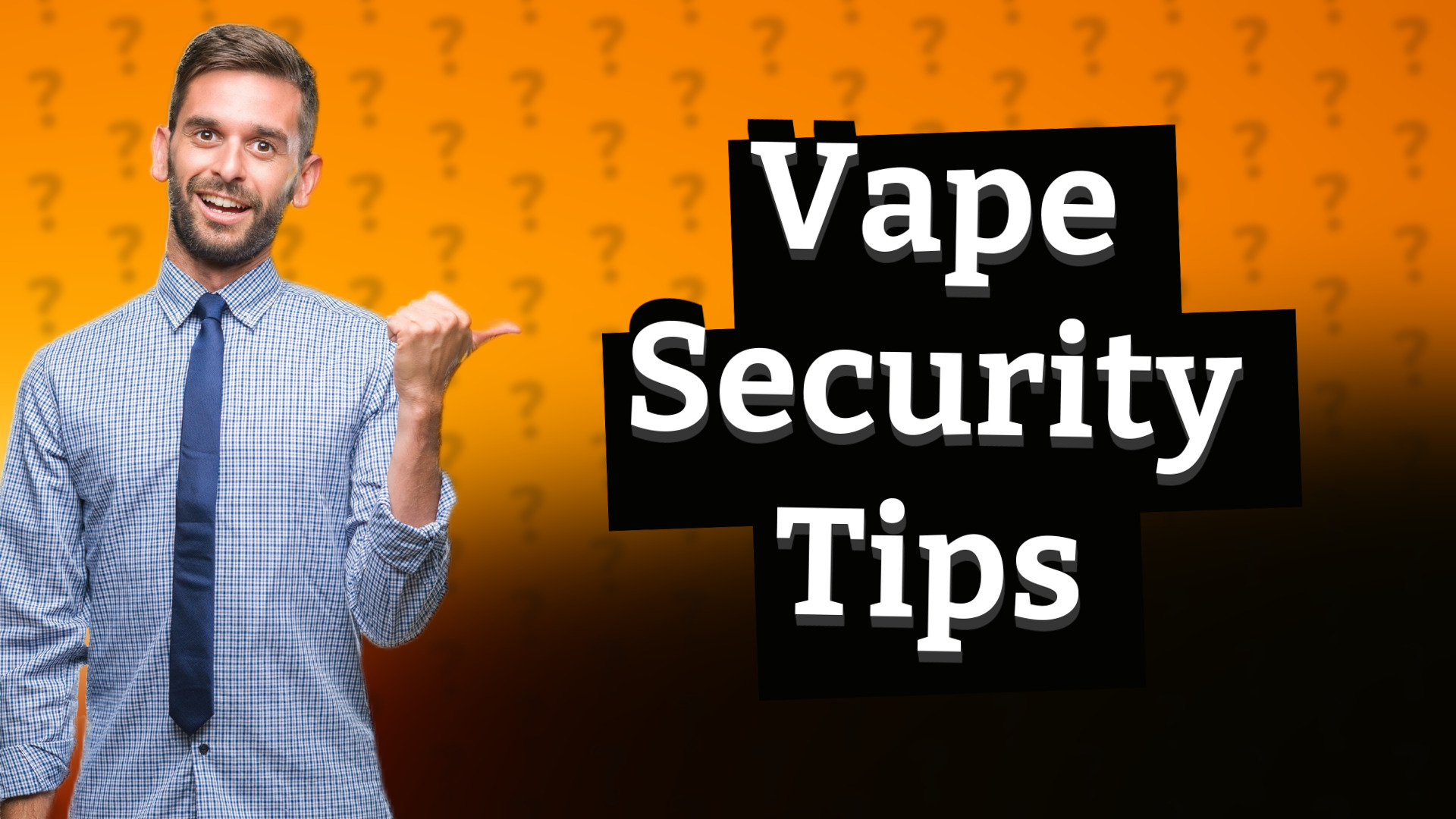 Vape Security Tips