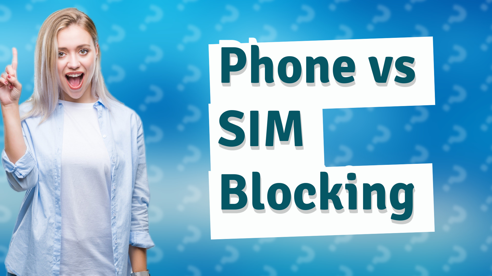 Phone vs SIM Blocking