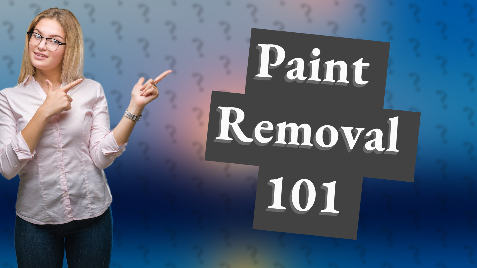 Paint Removal 101