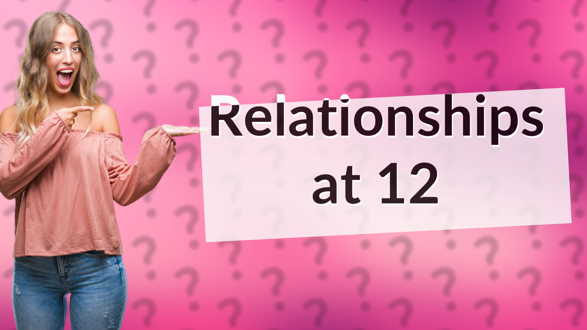 Relationships at 12