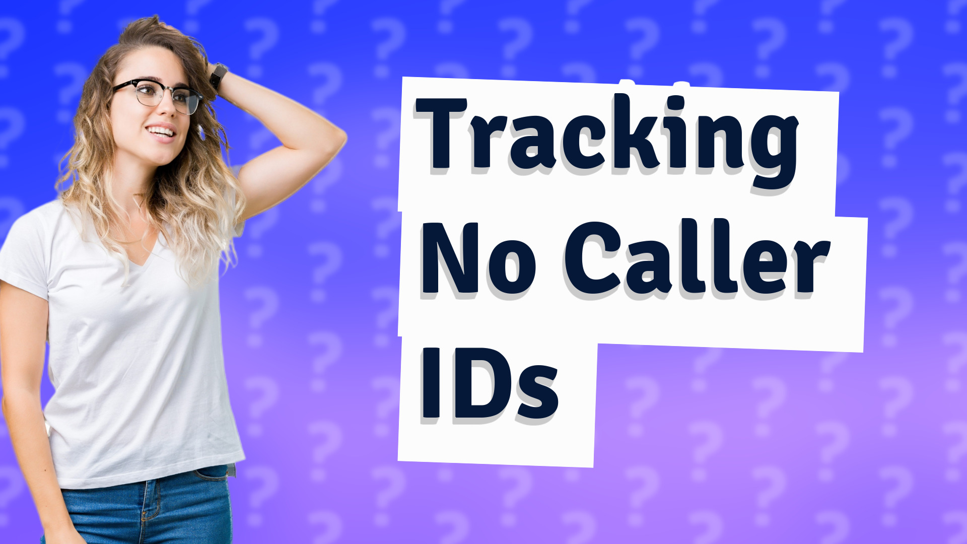 Tracking No Caller IDs