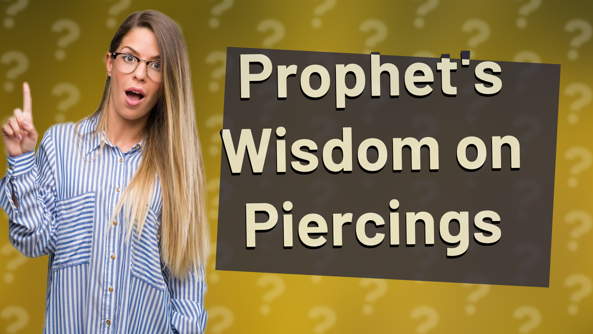 Prophet's Wisdom on Piercings