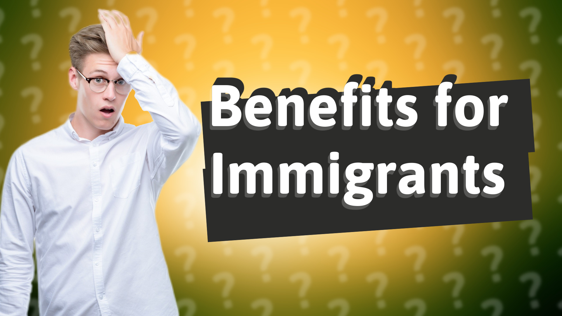 Benefits for Immigrants