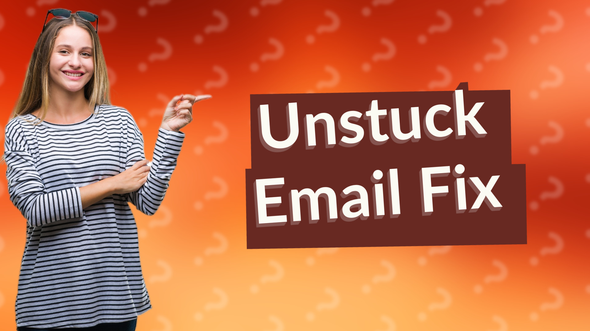 Unstuck Email Fix