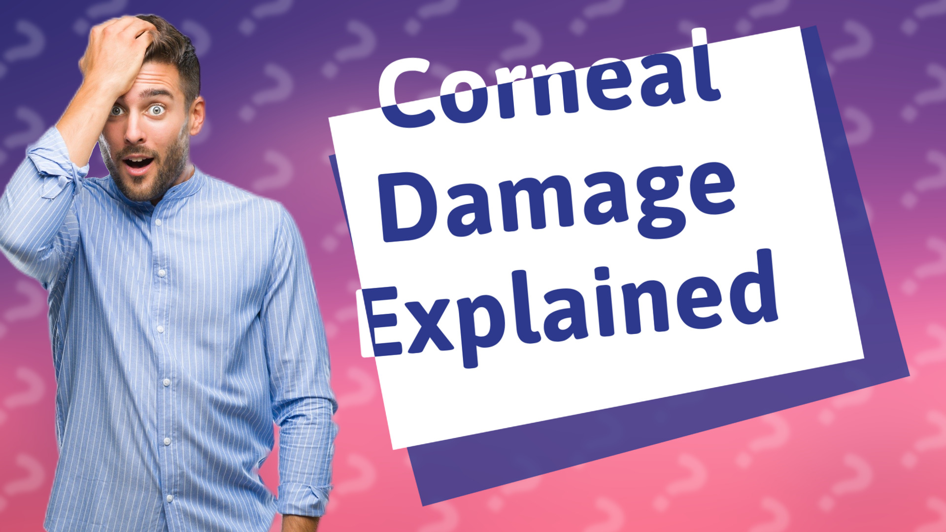 Corneal Damage Explained