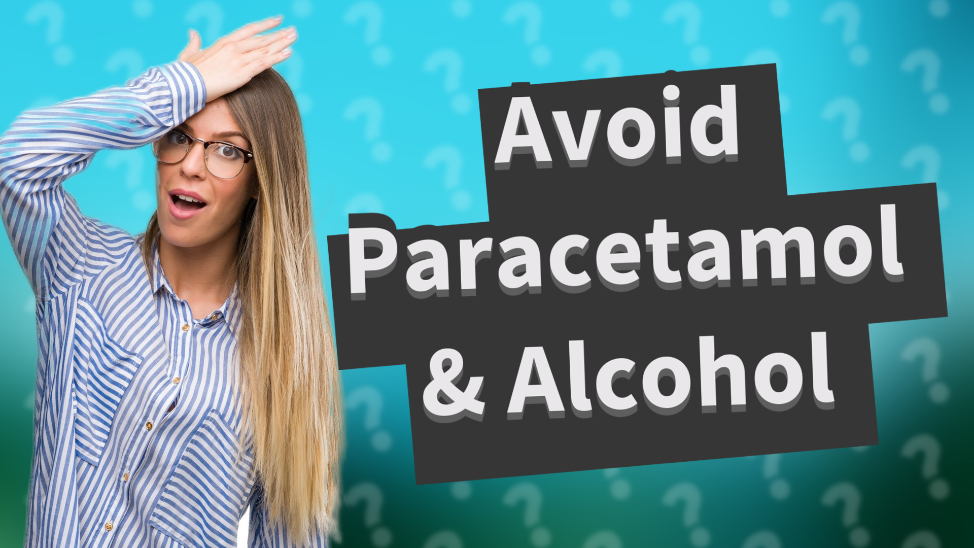 Avoid Paracetamol & Alcohol