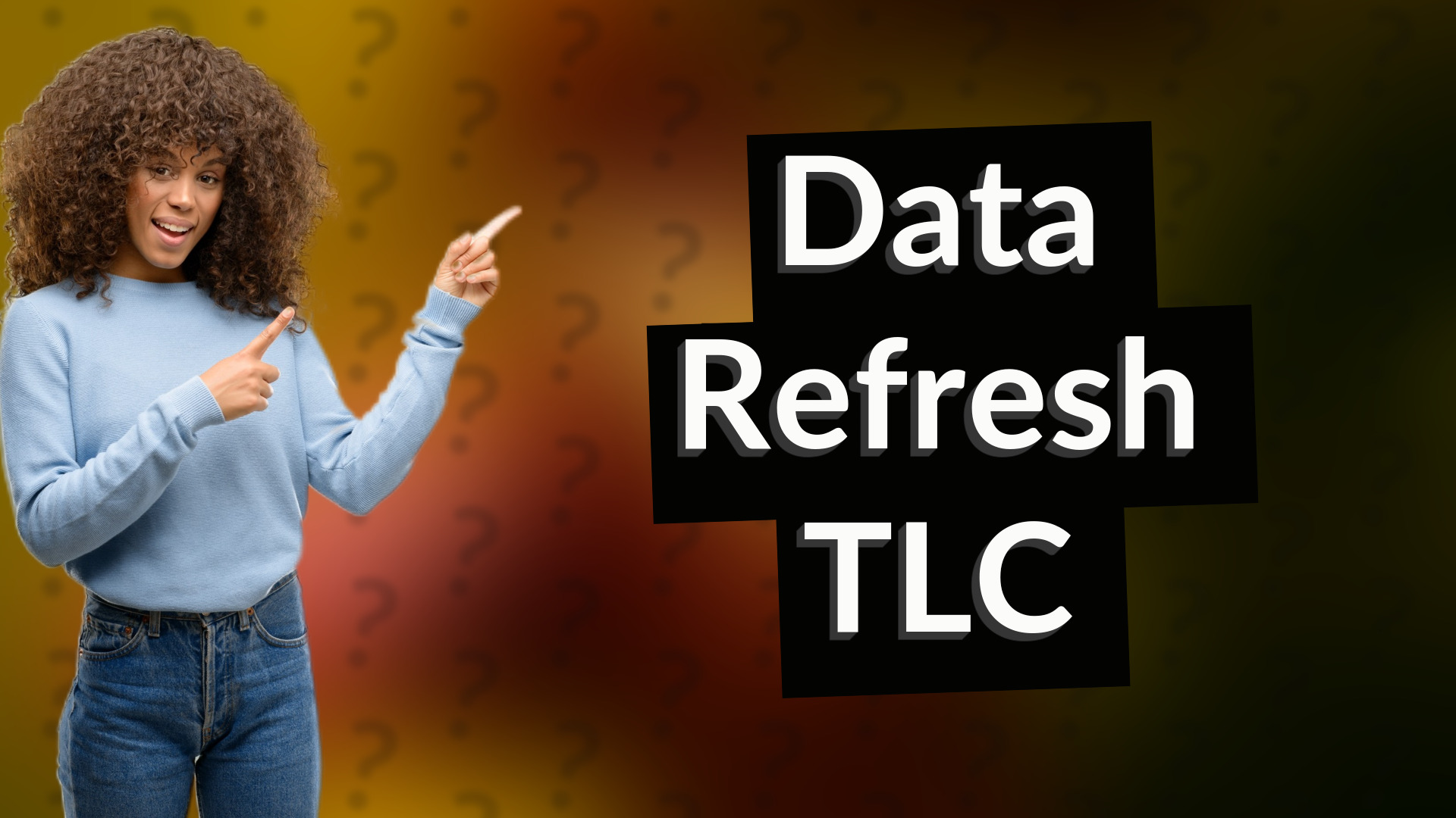 Data Refresh TLC