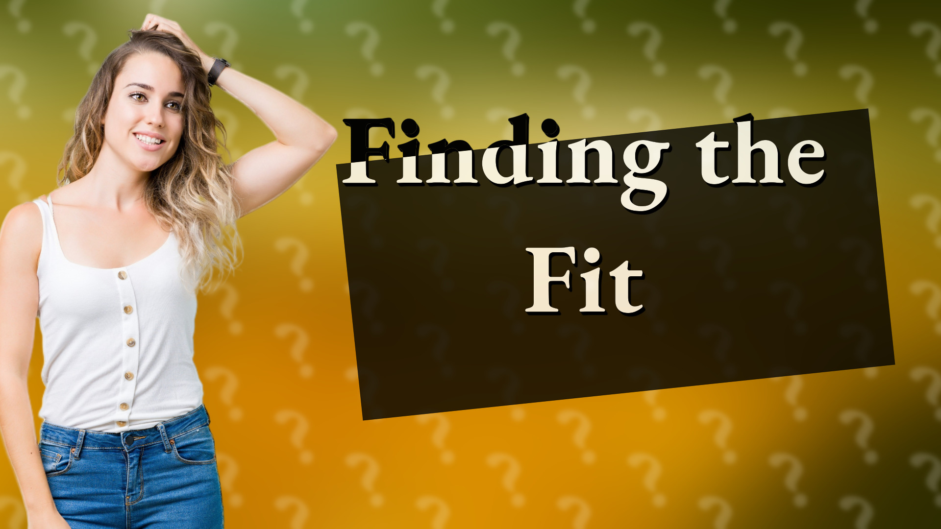 Finding the Fit