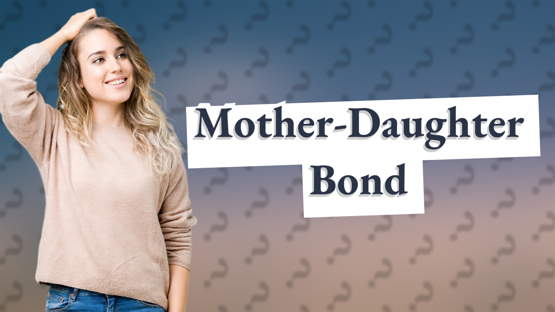 Mother-Daughter Bond