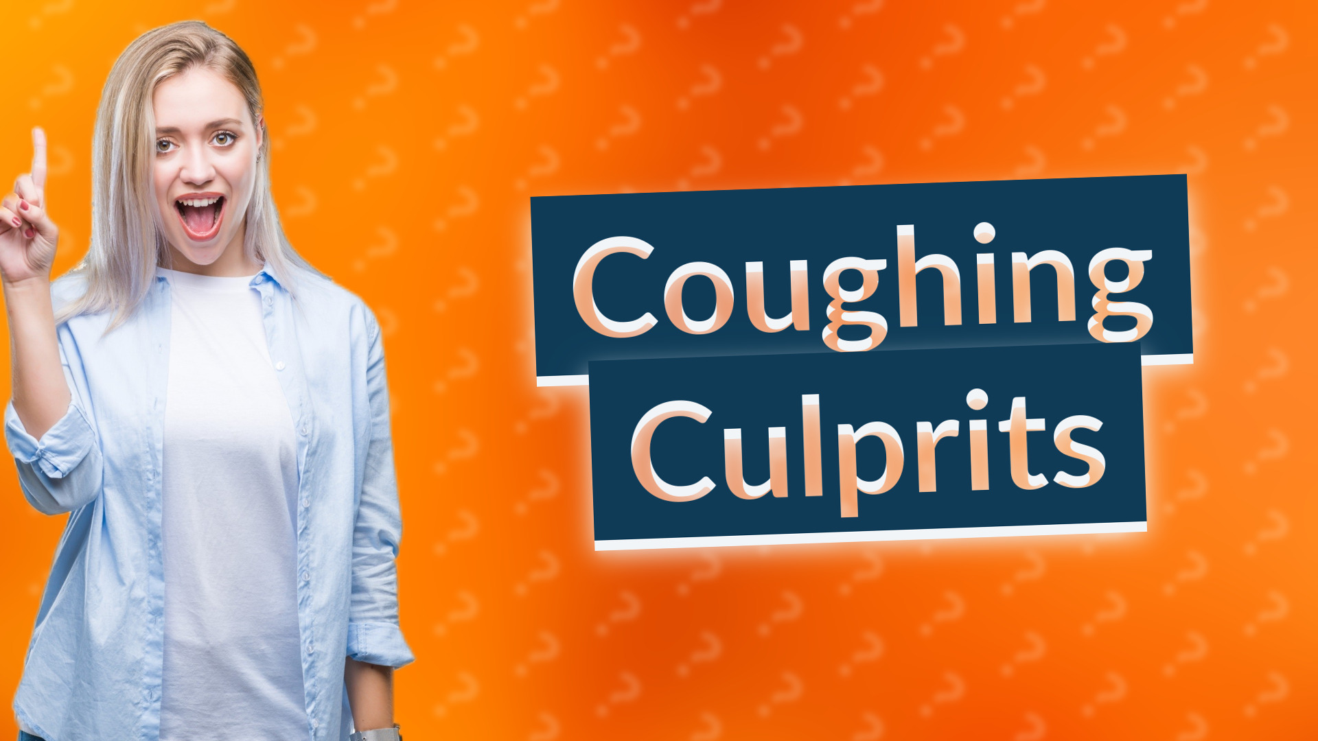 Coughing Culprits