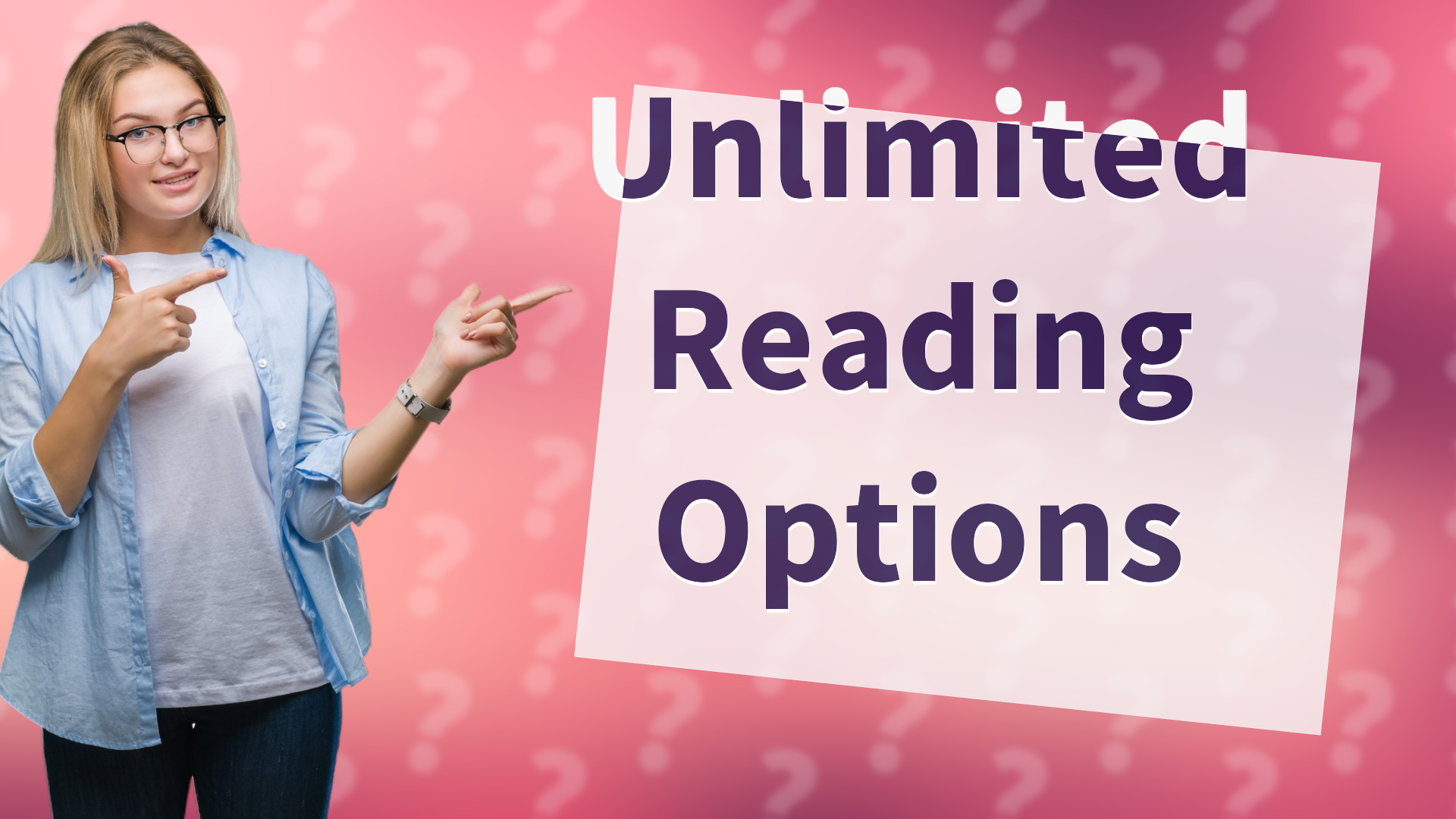 Unlimited Reading Options
