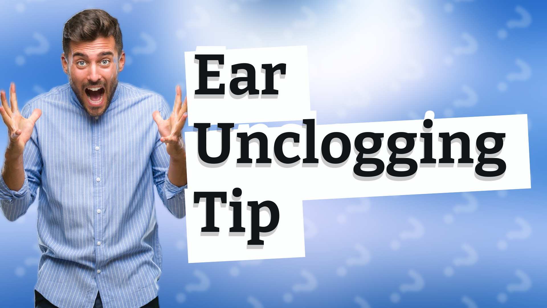 Ear Unclogging Tip