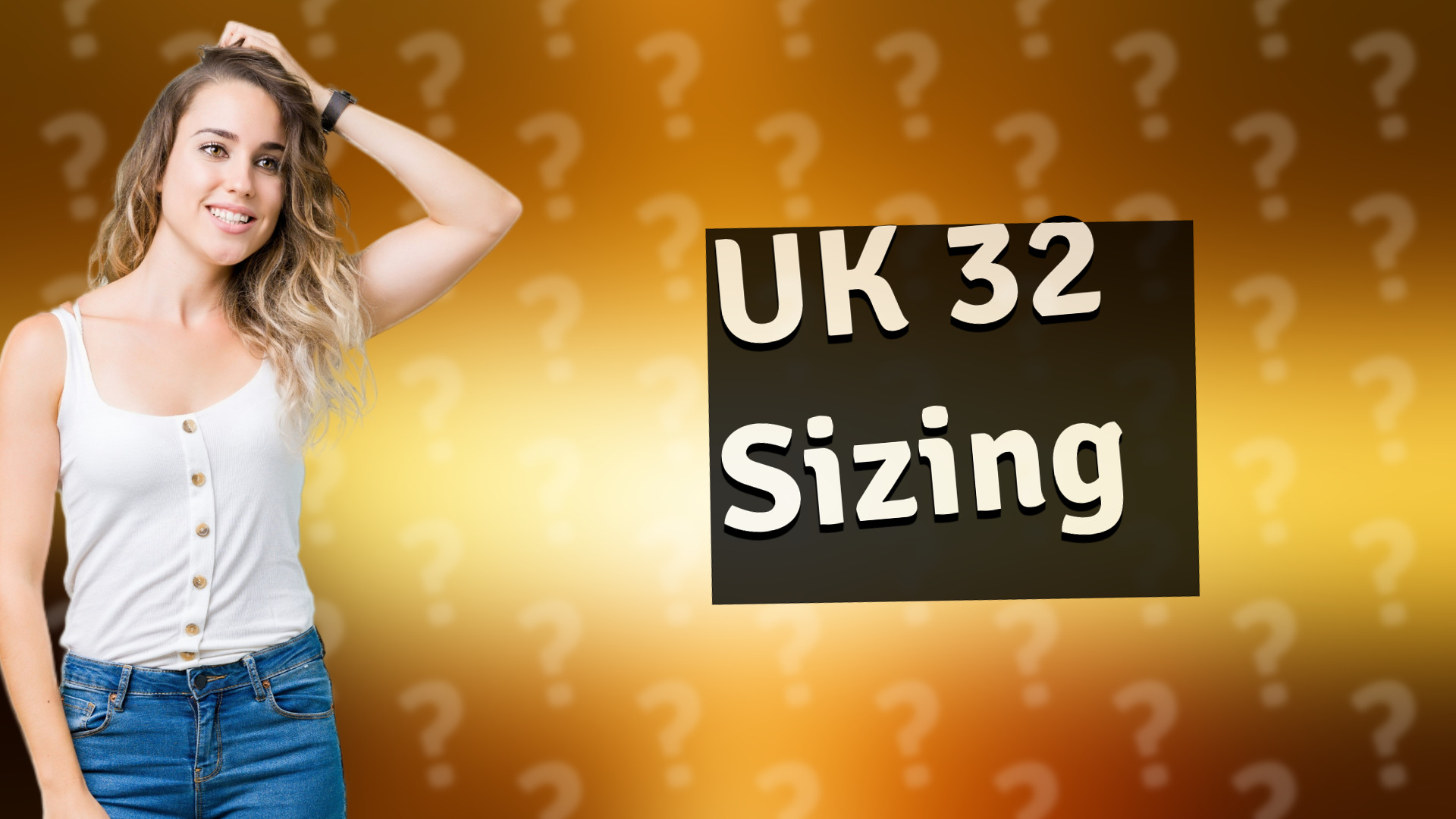 UK 32 Sizing