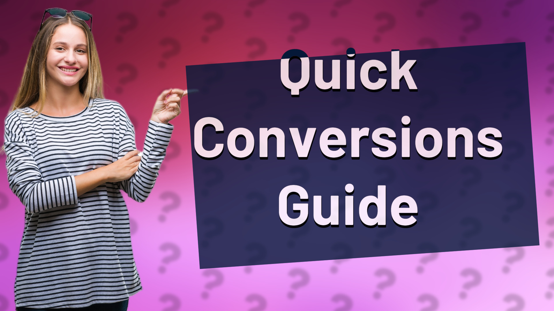 Quick Conversions Guide