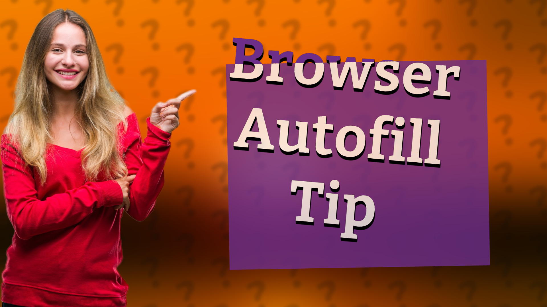 Browser Autofill Tip