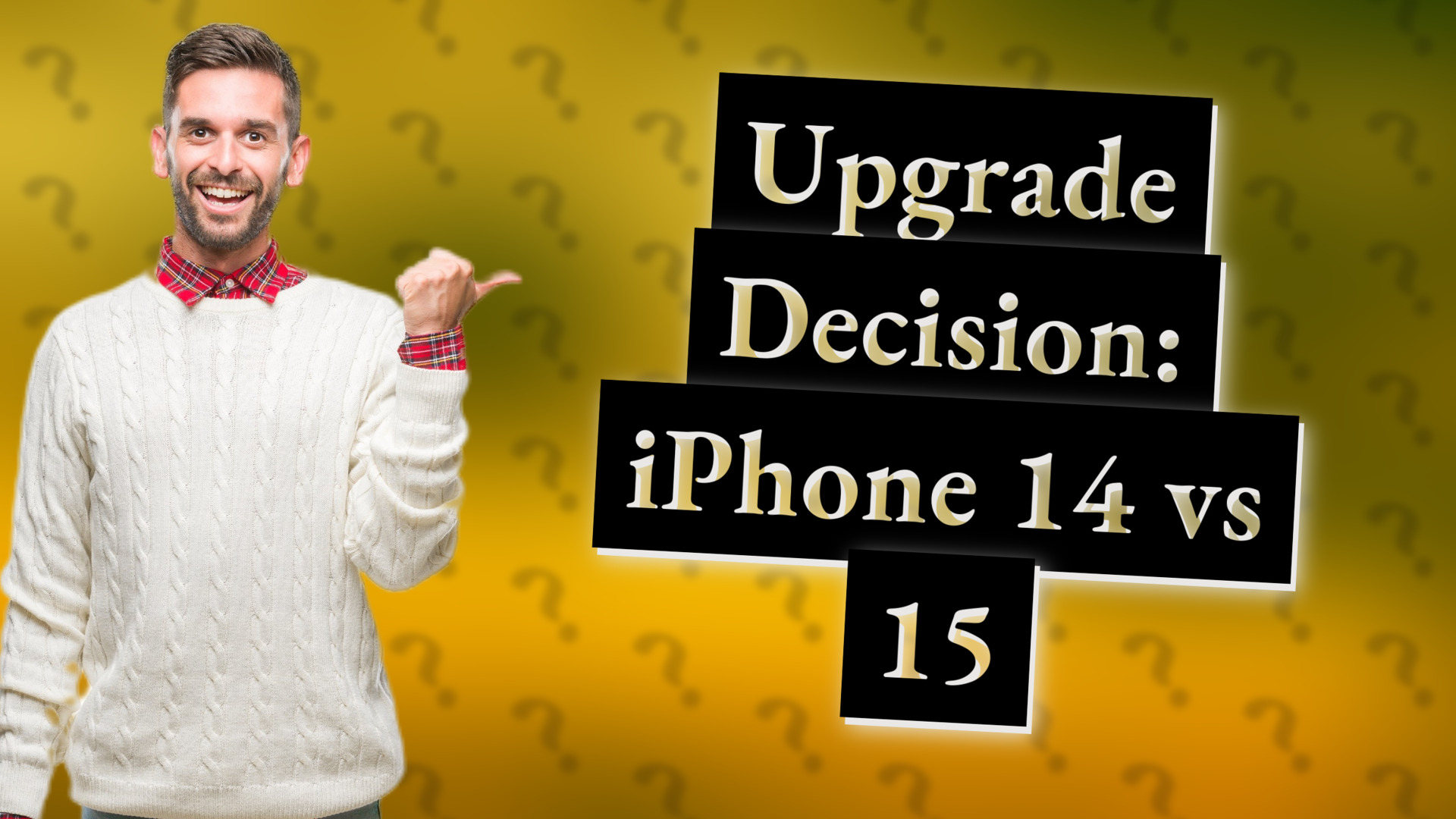 Upgrade Decision: iPhone 14 vs 15