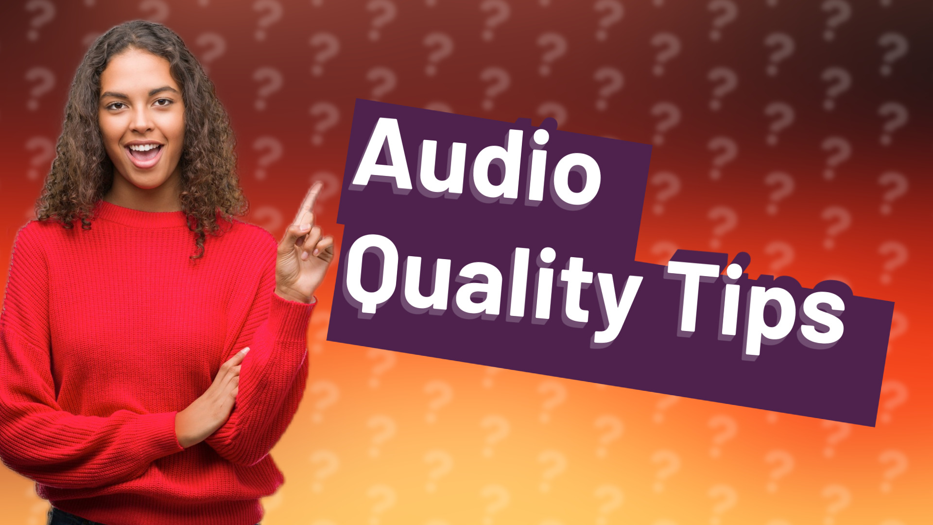 Audio Quality Tips