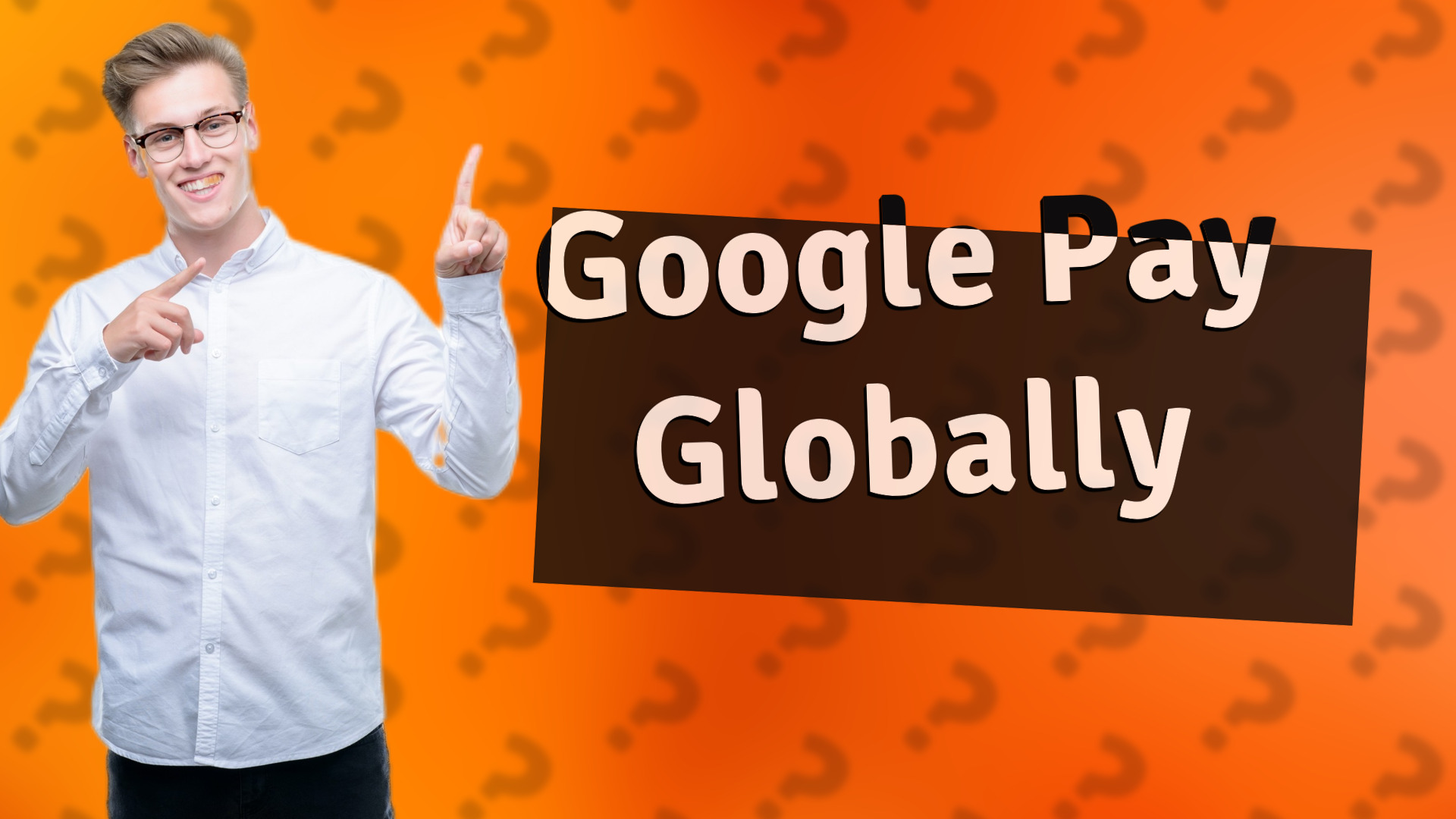 Google Pay Globally