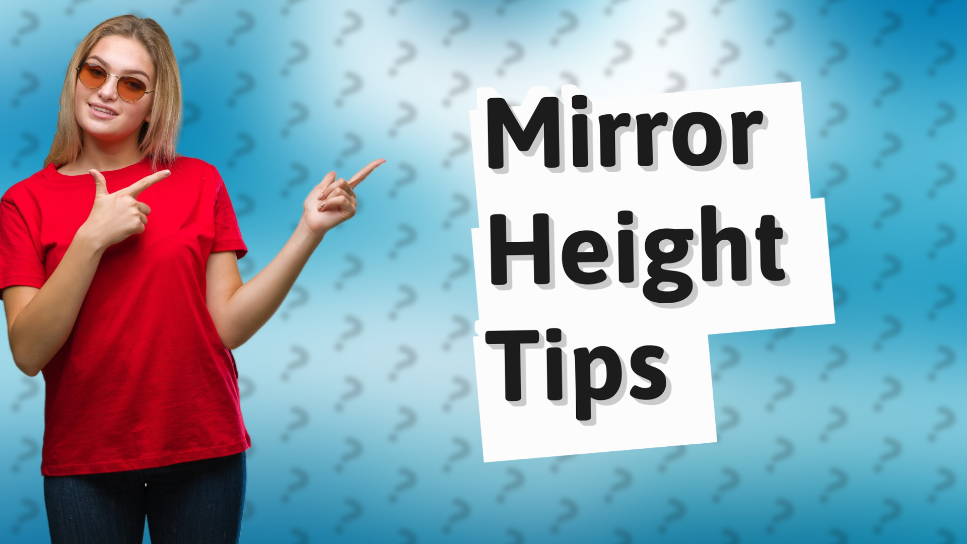 Mirror Height Tips