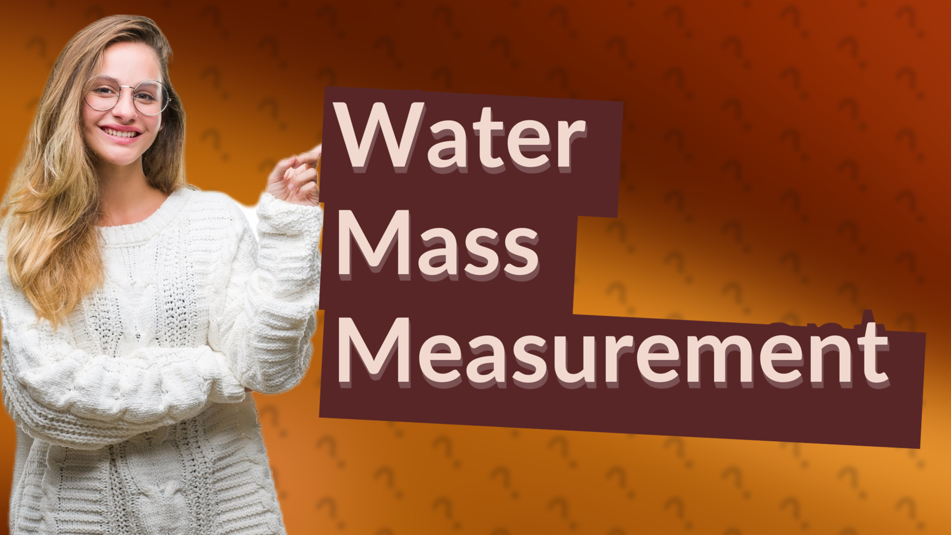 Water Mass Measurement