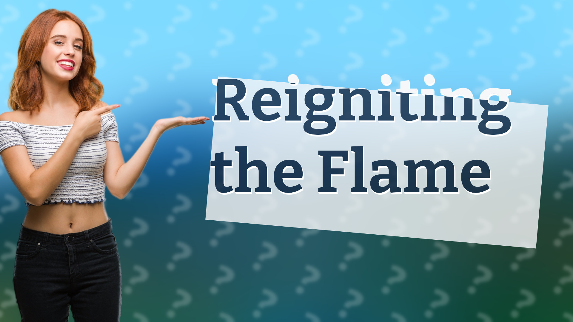 Reigniting the Flame