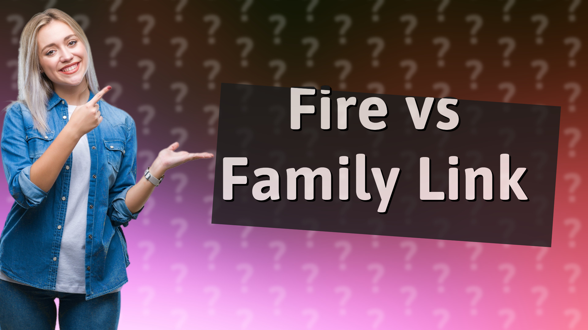 Fire vs Family Link