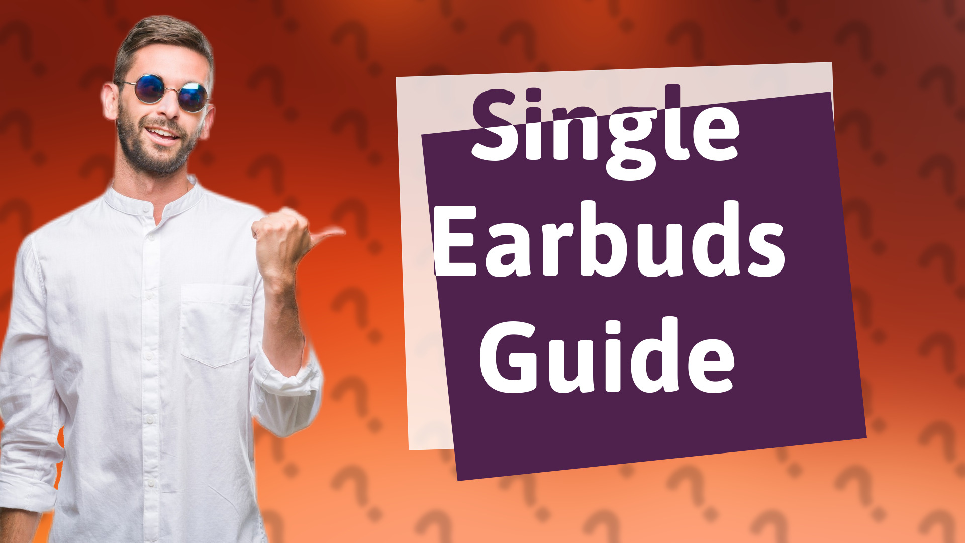 Single Earbuds Guide