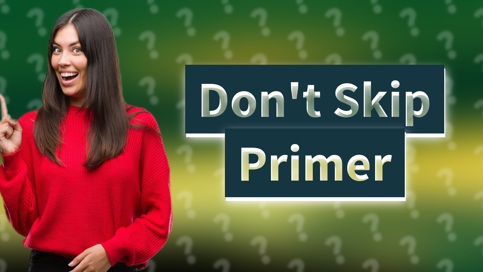 Don't Skip Primer