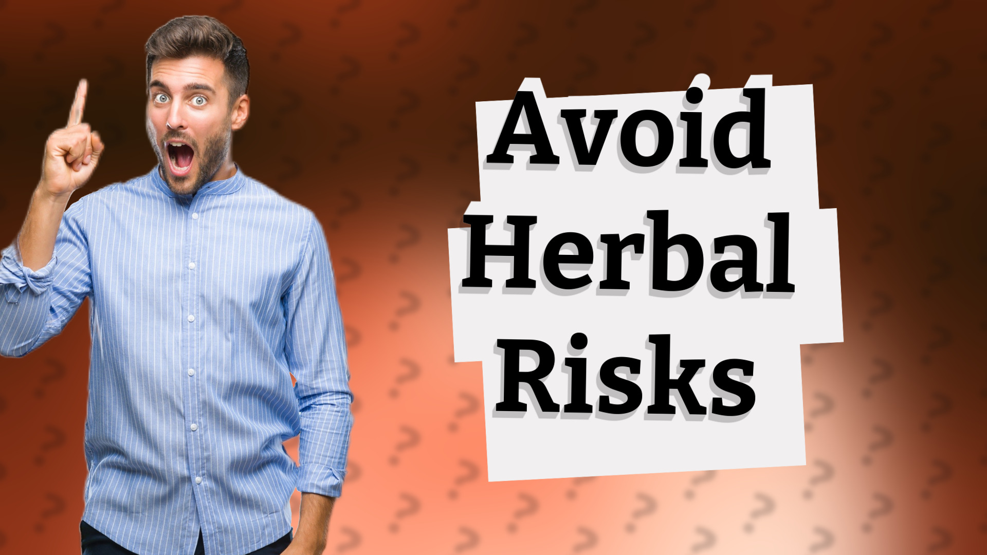 Avoid Herbal Risks