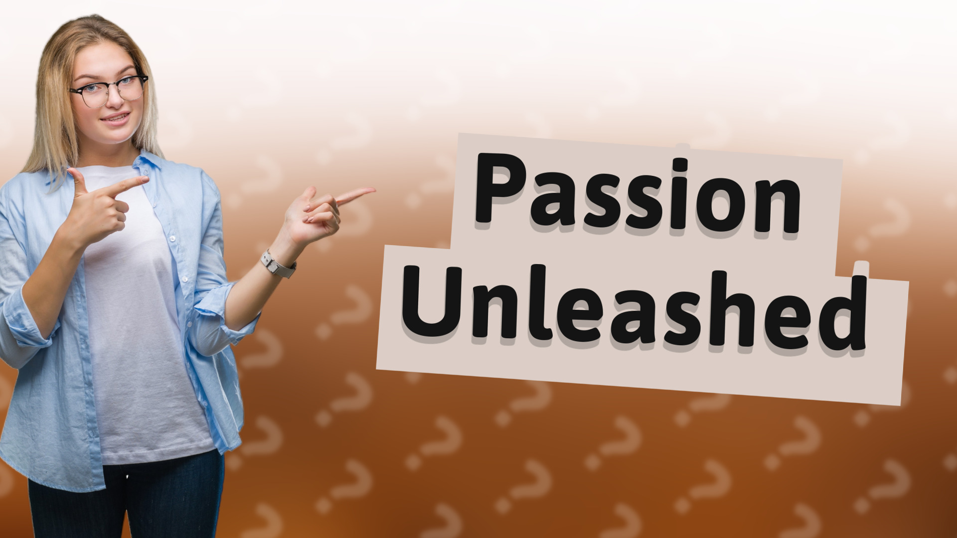 Passion Unleashed