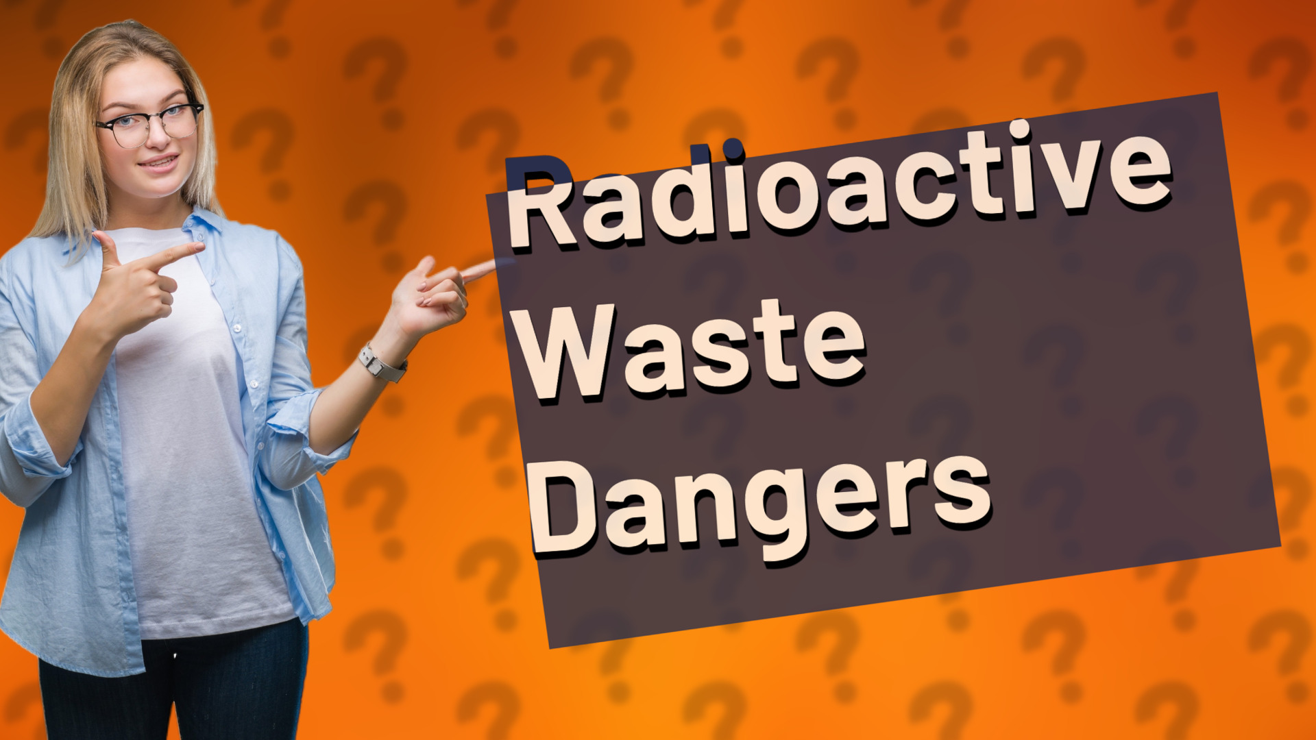 Radioactive Waste Dangers