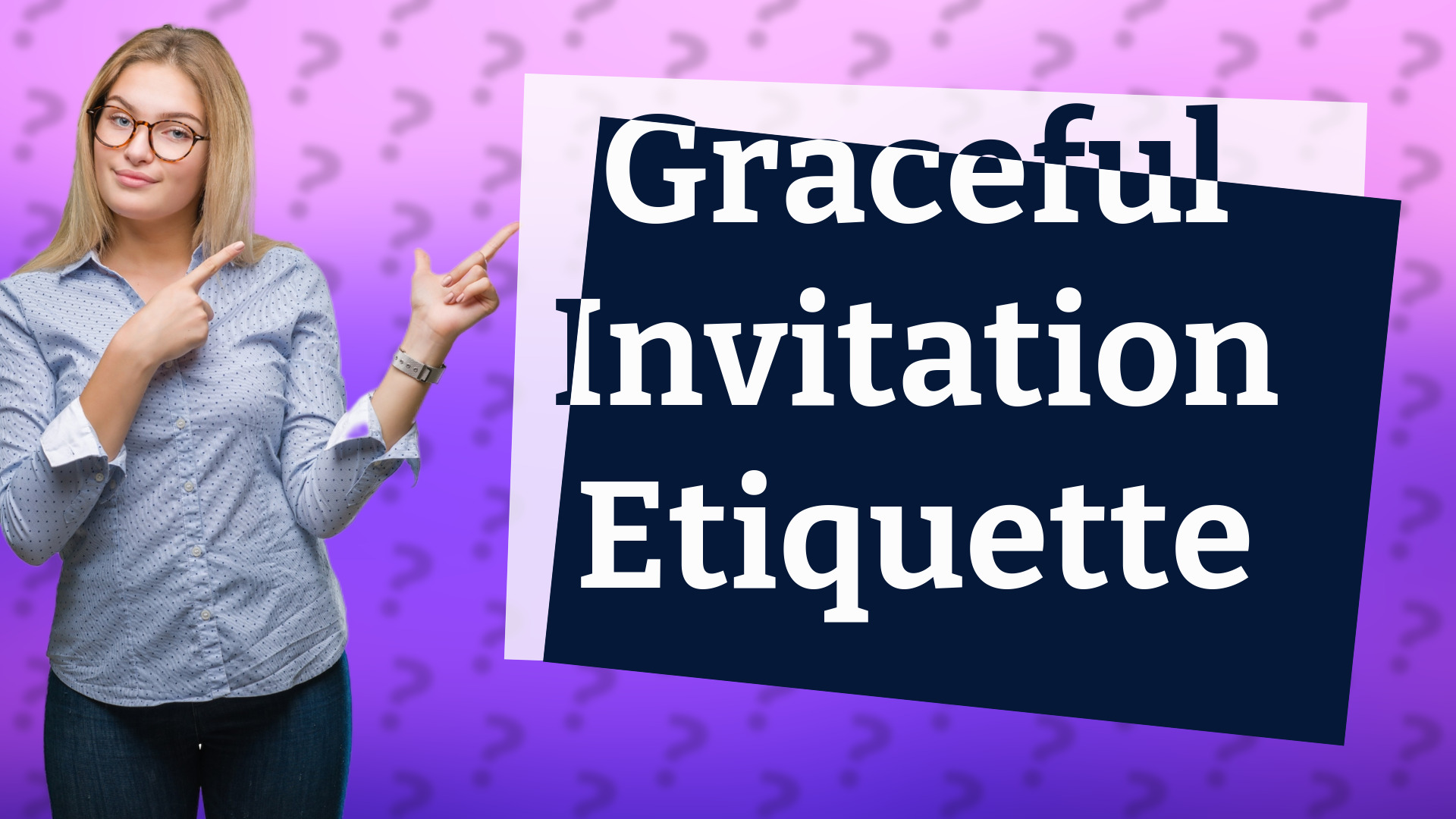 Graceful Invitation Etiquette