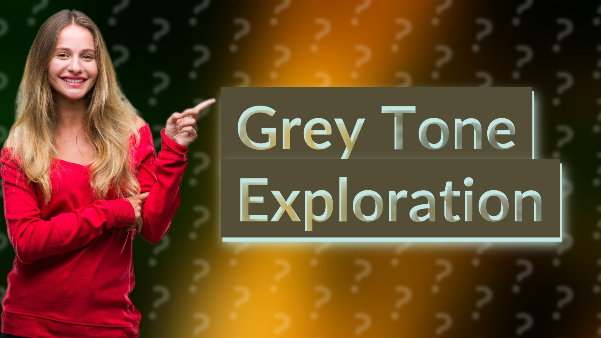 Grey Tone Exploration