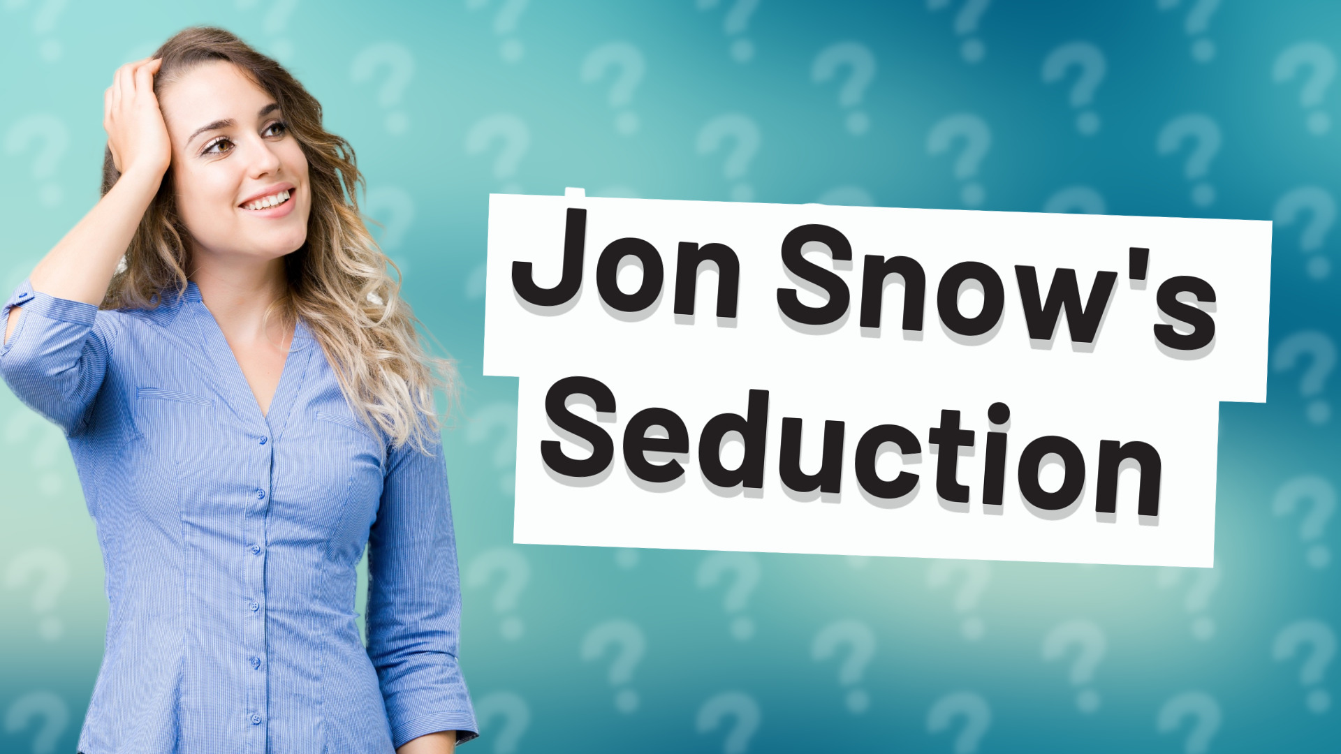 Jon Snow's Seduction