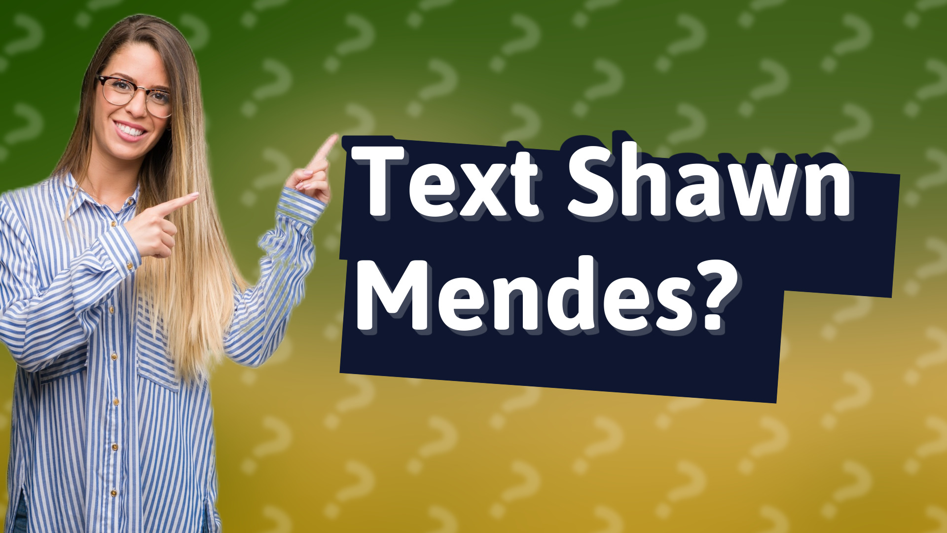 Text Shawn Mendes?