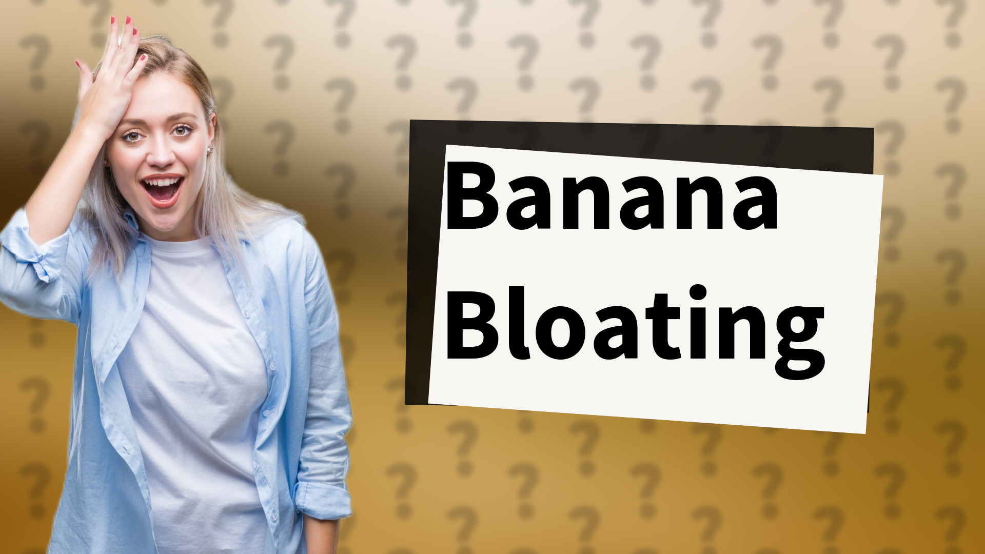 Banana Bloating