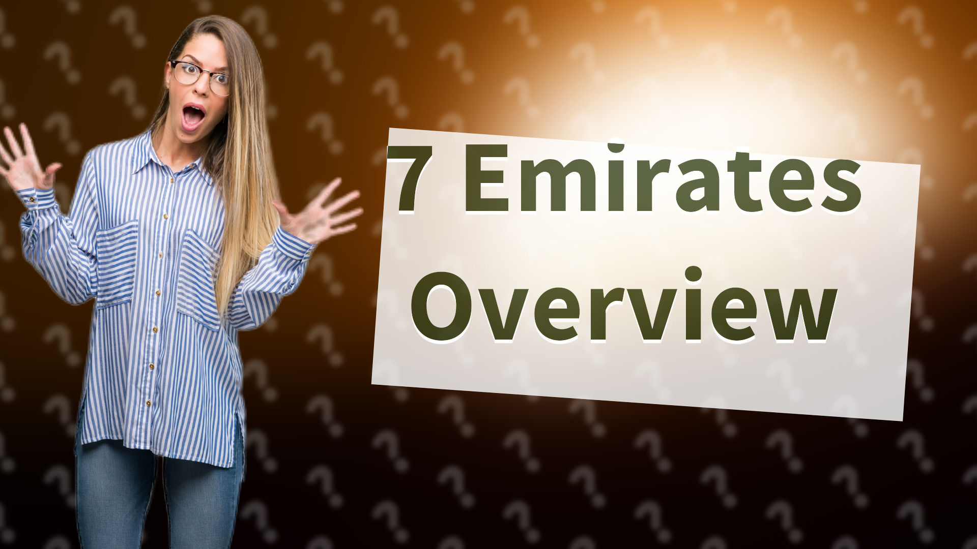 7 Emirates Overview