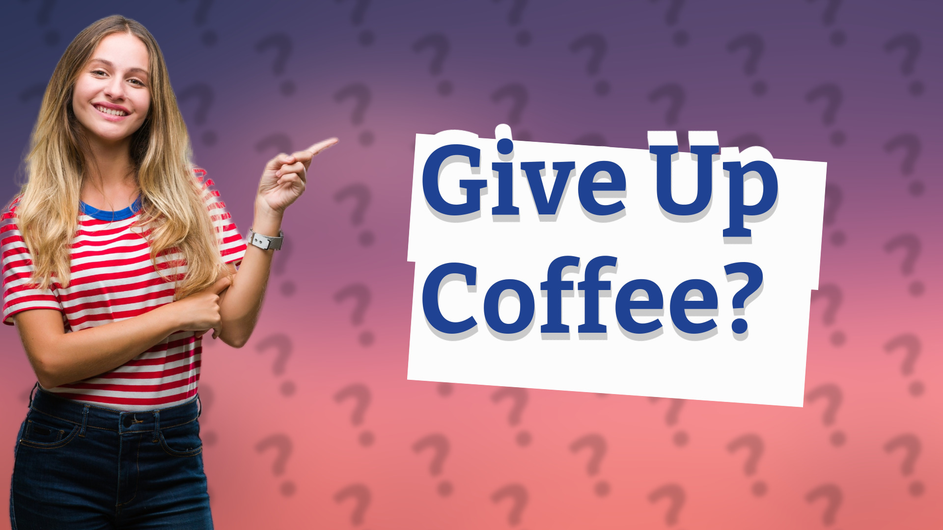 Give Up Coffee?