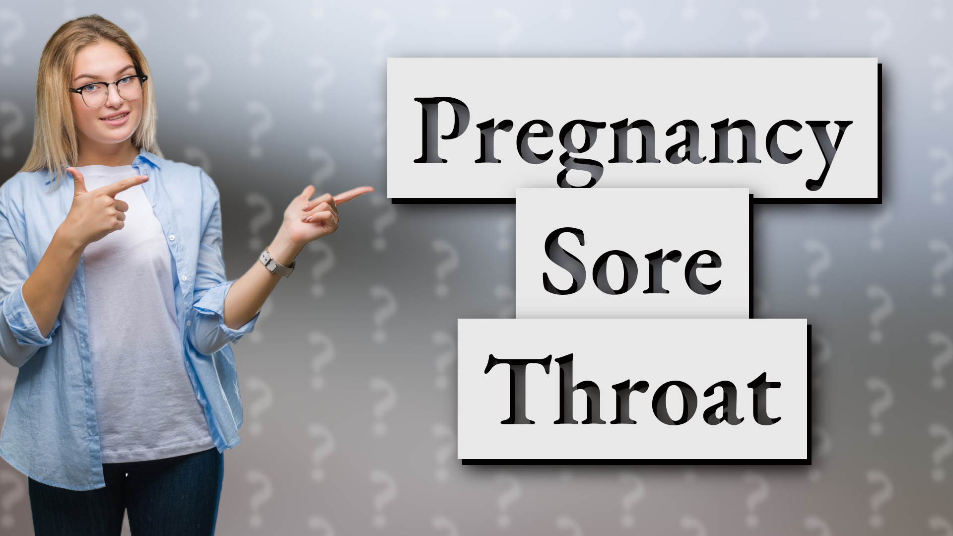 Pregnancy Sore Throat